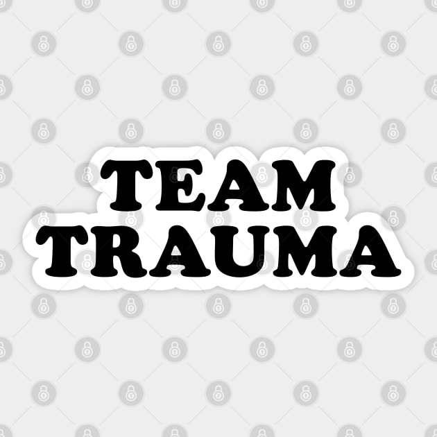 Team Trauma Sticker by beunstoppable